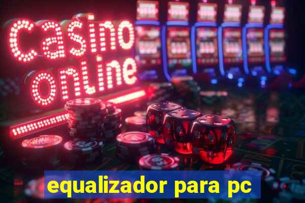 equalizador para pc